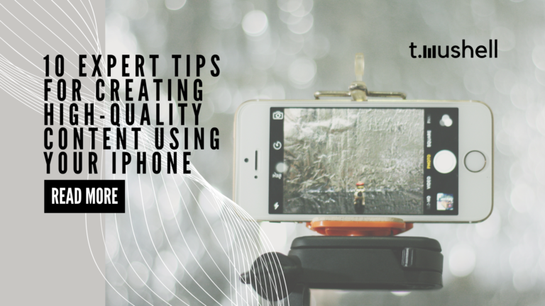 iPhone Videography: 10 Tips for Creating Content